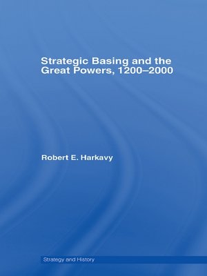 cover image of Strategic Basing and the Great Powers, 1200-2000